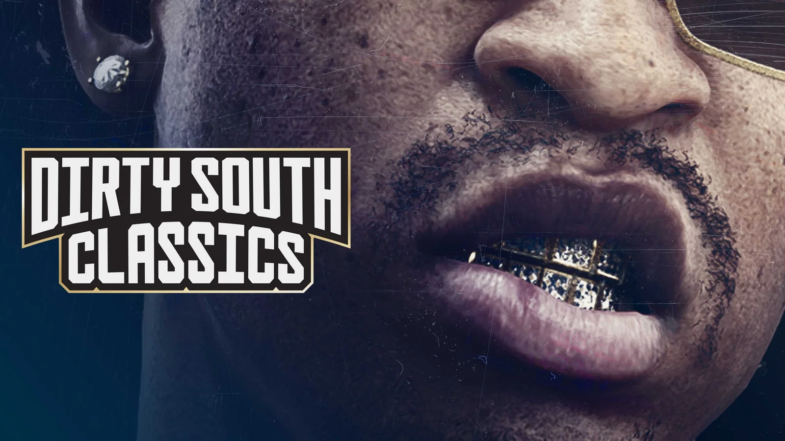 Dirty South Classics logo in white block letters over a close-up of a man with a gold grill and a diamond earring